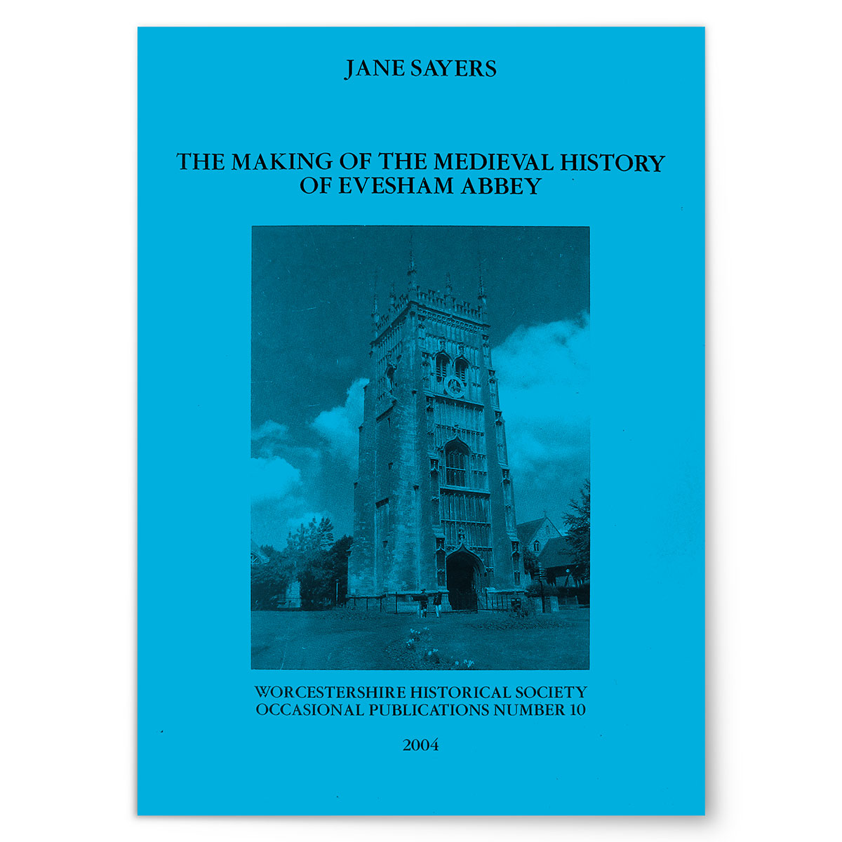 The Making of the Medieval History of Evesham Abbey - WHS