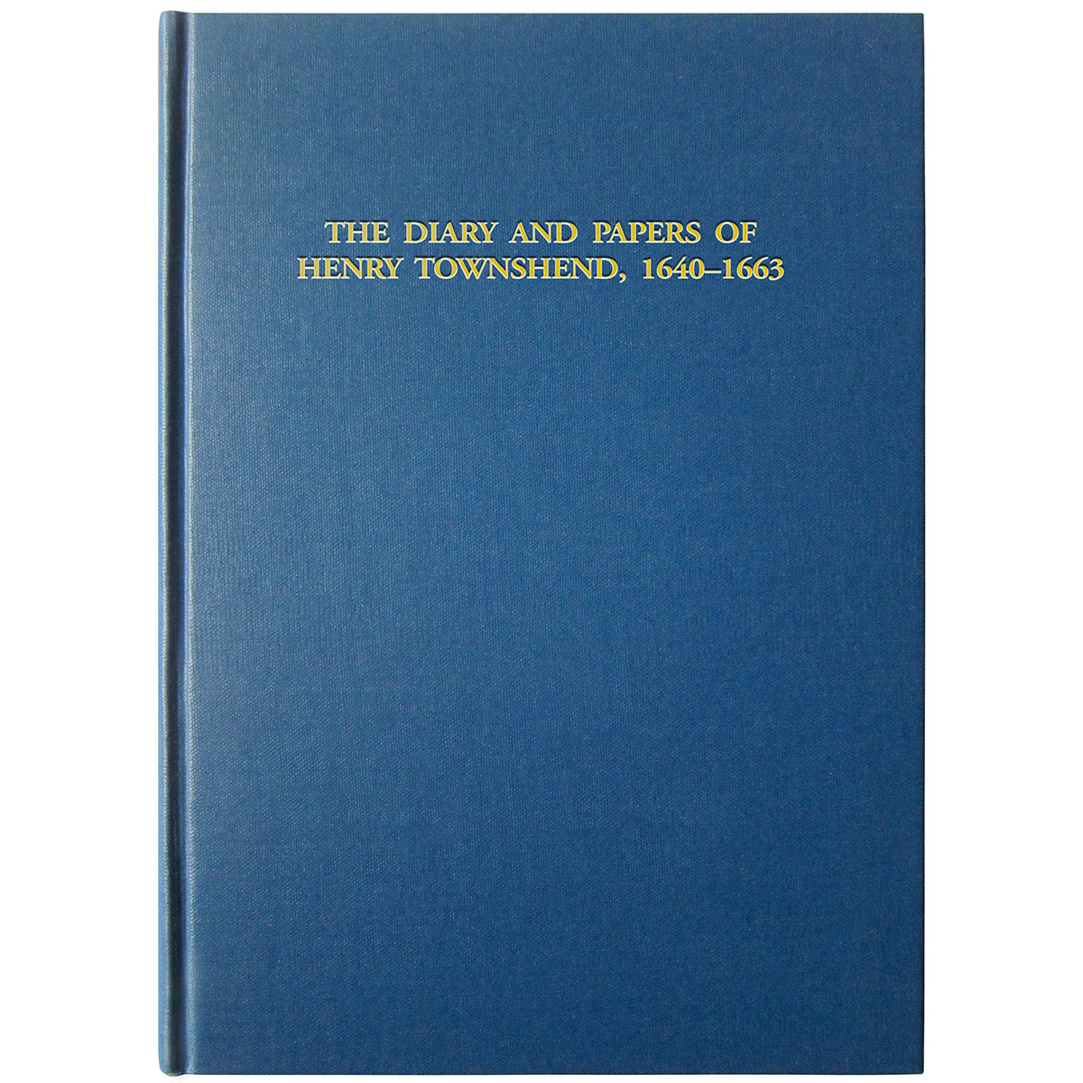 The Diary and Papers of Henry Townshend 1640-1663 - WHS