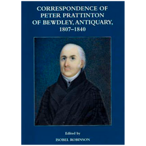 Correspondence of Peter Prattinton of Bewdley, Antiquary 1807-1840 - WHS