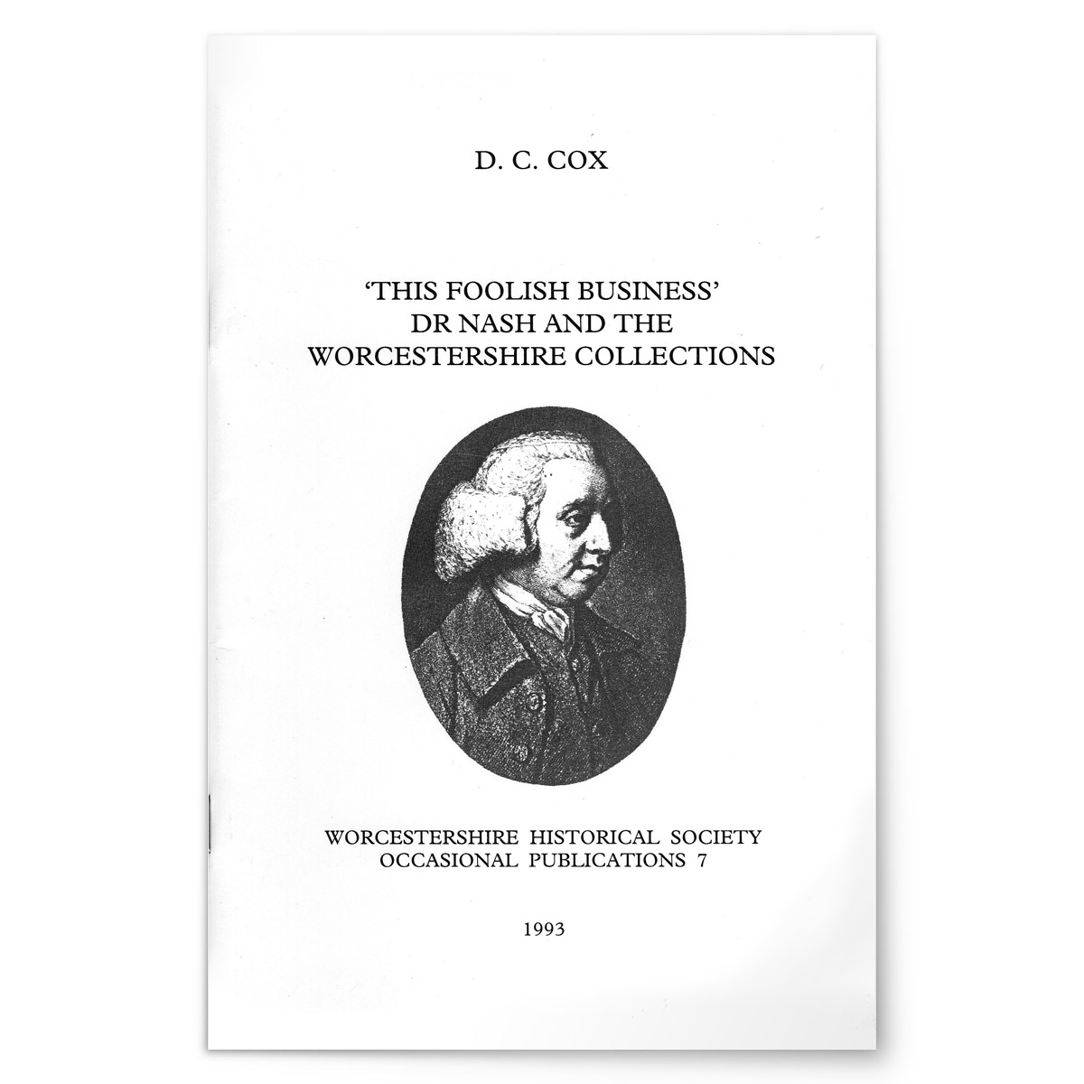 This Foolish Business Dr Nash and the Worcestershire Collections - WHS